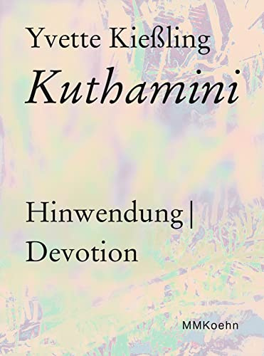Yvette Kießling: Kuthamini / Hinwendung / Affection