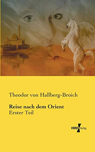 Reise nach dem Orient: Erster Teil