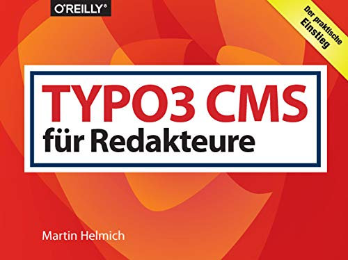 TYPO3 CMS für Redakteure: Der praktische Einstieg