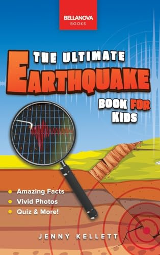 Earthquakes The Ultimate Earthquake Book for Kids: Earthquake Facts, 100+ Amazing Facts, Tectonic Plates, P & S Waves, Safety & Quiz: 2 (Earth Explorers)