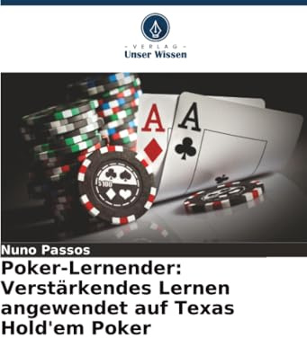 Poker-Lernender: Verstärkendes Lernen angewendet auf Texas Hold'em Poker