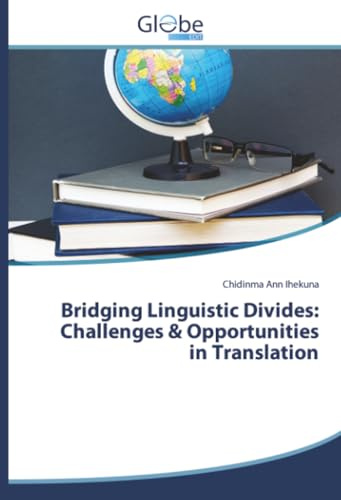 Bridging Linguistic Divides: Challenges & Opportunities in Translation
