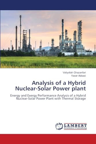 Analysis of a Hybrid Nuclear-Solar Power plant: Energy and Exergy Performance Analysis of a Hybrid Nuclear-Solar Power Plant with Thermal Storage