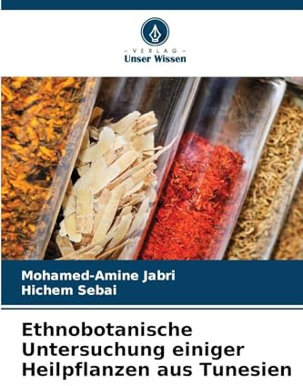 Ethnobotanische Untersuchung einiger Heilpflanzen aus Tunesien: DE