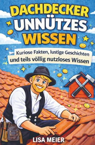 Dachdecker Unnützes Wissen Buch