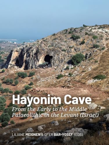 Hayonim Cave: From the Early to the Middle Palaeolithic in the Levant - Israel