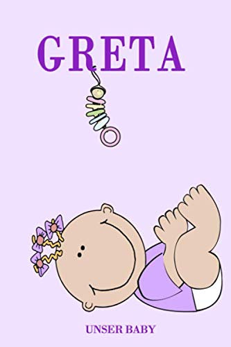 Greta unser Baby: Notizbuch/Tagebuch für Eltern/Babybuch/6*9entspricht DIN A5/120 Seiten/halb leer, halb liniert