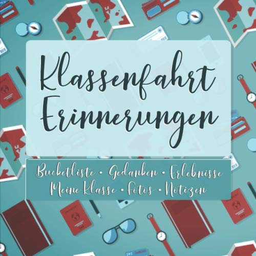 Klassenfahrt Erinnerungen: Bucket Liste • Gedanken • Erlebnisse • Meine Klasse • Fotos • Notizen I Tagebuch für Klassenreisen und Schulfahrten I Für die schönsten Momente mit Deiner Klasse