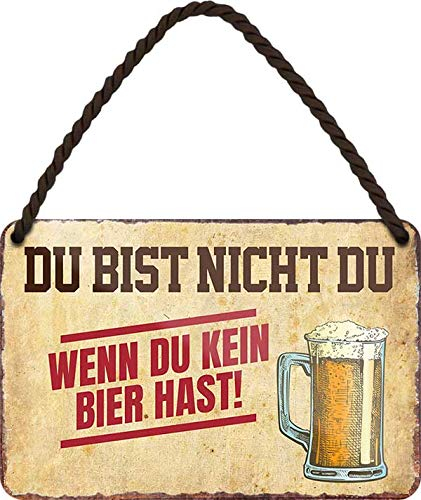 schilderkreis24 Blechschilder Kollektion 18x12cm – „Du bist nicht du, wenn du keinen…“: Lustige Sprüche für jede Gelegenheit (Wenn du kein Bier hast!)