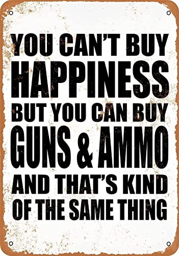 Blechschild – You Can't Buy Happiness But You Can Buy Guns & Ammo – Metallschild, Vintage-Wanddekoration, Vintage-Wanddekoration, Aluminium-Poster für Zuhause, Schlafzimmer, Café, Garage, 20,3 x 30,5
