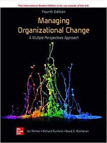 Managing Organizational Change: A Multiple Perspectives Approach ISE