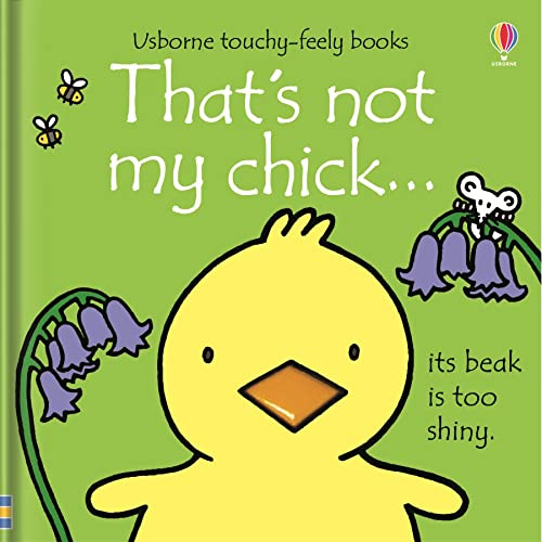 That's not my chick... : A Farm Touch-and-Feel Book for Babies and Toddlers: A Spring and Easter Touch-and-Feel Book for Babies and Toddlers