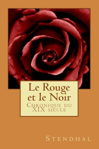 Le Rouge et le Noir: Chronique du XIX siècle