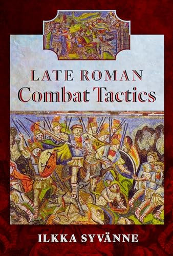 Late Roman Combat Tactics