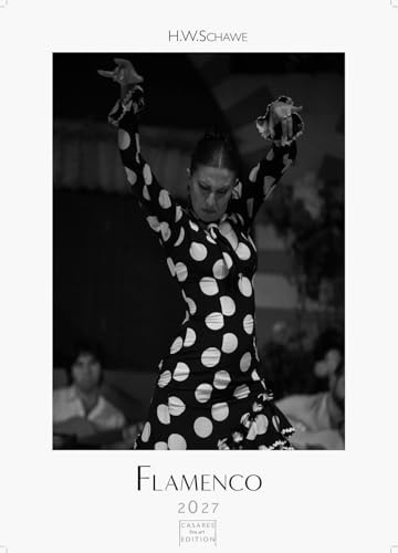 Flamenco schwarz-weiss Kalender 2027 – Wandkalender | Fotokalender | Tanzkalender| Spanien 42x59cm – . mit eindrucksvollen Flamenco-Fotos, Tanz & Musik – Für Fans spanischer Kultur & Andalusien.