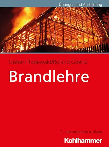 Brandlehre (Fachbuchreihe Brandschutz)