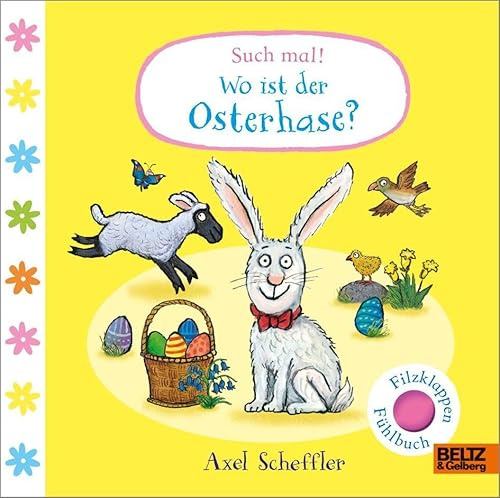Such mal! Wo ist der Osterhase?: Fühlbuch mit Filzklappen