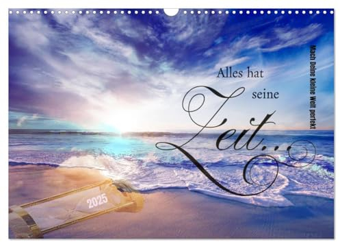 Alles hat seine Zeit - Mach Deine kleine Welt perfekt (Wandkalender 2025 DIN A3 quer), CALVENDO Monatskalender