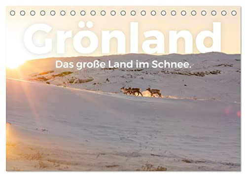 Grönland - Das große Land im Schnee. (Tischkalender 2026 DIN A5 quer), CALVENDO Monatskalender: Entdecken Sie das atemberaubende Grönland, so wie Sie es noch nie gesehen haben. (CALVENDO Orte)