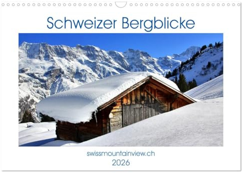 Schweizer Bergblicke (Wandkalender 2026 DIN A3 quer), CALVENDO Monatskalender: Schweizer Bergblicke zu jeder Jahreszeit (CALVENDO Orte)