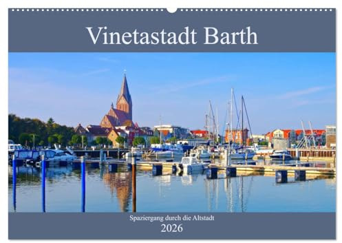 Vinetastadt Barth - Spaziergang durch die historische Stadt (Wandkalender 2026 DIN A2 quer), CALVENDO Monatskalender: Barth - Das Tor zur Ostsee (CALVENDO Orte)