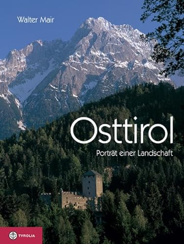 Osttirol: Porträt einer Landschaft