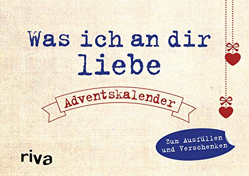 Was ich an dir liebe – Adventskalender: Zum Ausfüllen und Verschenken