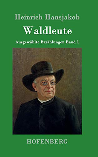 Waldleute: Ausgewählte Erzählungen Band 1