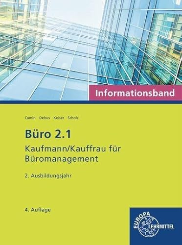 Büro 2.1 - Kaufmann/Kauffrau für Büromanagement, Informationsband, 2. Ausbildungsjahr (Büro 2.1 - Lehrwerke für die Berufsausbildung)