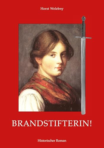 Brandstifterin!: Erzählung