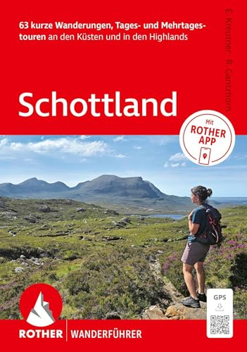 ROTHER Wanderführer Schottland. 63 Tages- und Mehrtageswanderungen an den Küsten und in den Highlands: Inkl. Rother App und GPS-Tracks zum Download