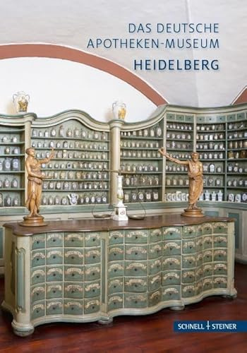 Heidelberg: Das Deutsche Apotheken-Museum (Kleine Kunstführer / Kleine Kunstführer / Museen)