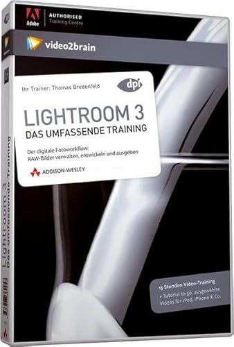 Lightroom 3 - Video-Training - 13 Stunden Video-Training auf DVD: Das umfassende Training (AW Videotraining Grafik/Fotografie)