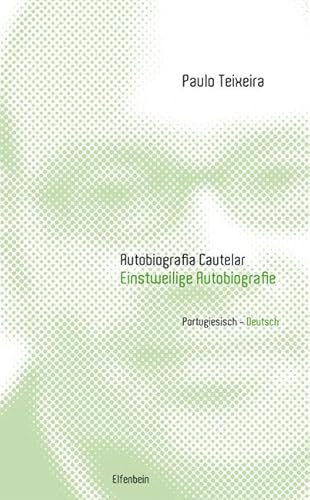 Autobiografia Cautelar / Einstweilige Autobiografie: Portugiesisch / Deutsch