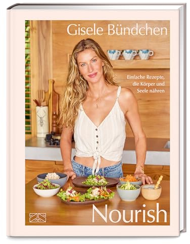Nourish: Einfache Rezepte, die Körper und Seele nähren – inkl. Meal-Prep-Plan für 4 Wochen