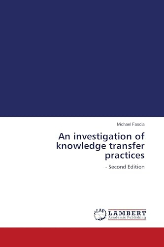 An investigation of knowledge transfer practices: - Second Edition