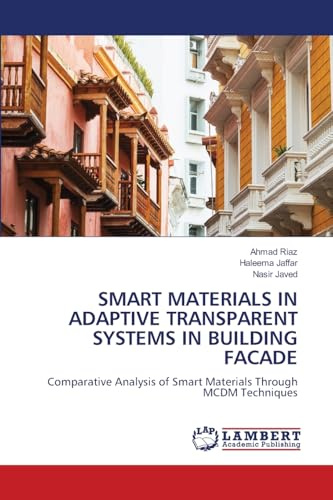 SMART MATERIALS IN ADAPTIVE TRANSPARENT SYSTEMS IN BUILDING FACADE: Comparative Analysis of Smart Materials Through MCDM Techniques