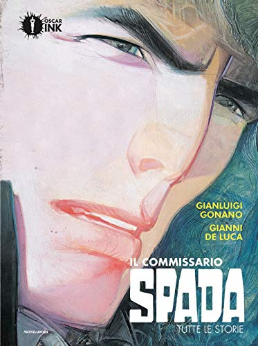 Il commissario Spada. Tutte le storie (Oscar Ink)