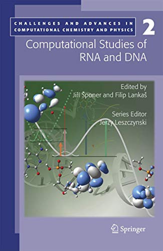 Computational studies of RNA and DNA (Challenges and Advances in Computational Chemistry and Physics, Band 2)