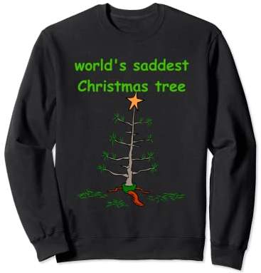 Lustiger Weihnachtsbaum der traurigsten Weihnachtswelt Sweatshirt