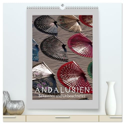 Andalusien - Bekanntes und Unbeachtetes (hochwertiger Premium Wandkalender 2026 DIN A2 hoch), Kunstdruck in Hochglanz: Andalusiens große und kleine Kunst-Werke (CALVENDO Orte)