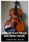 HOW TO PLAY CELLO AND ERHU VIOLIN FOR BEGINNERS: A COMPREHENSIVE GUIDE IN PLAYING CELLO AND ERHU VIOLIN