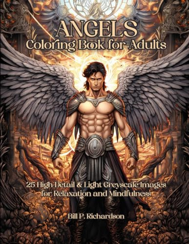 ANGELS Coloring Book for Adults: 25 High Detail & Light Greyscale Images for Relaxation and Mindfulness