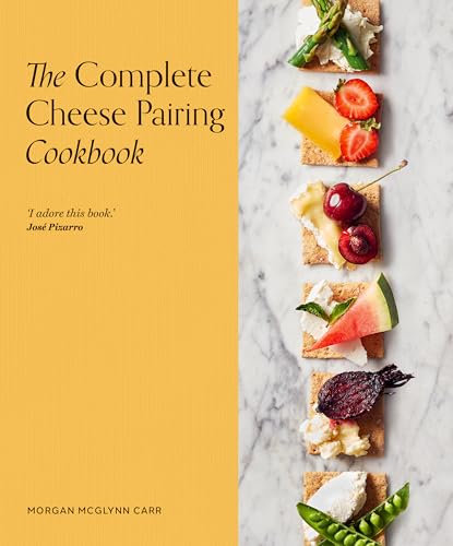 The Complete Cheese Pairing Cookbook (English Edition)