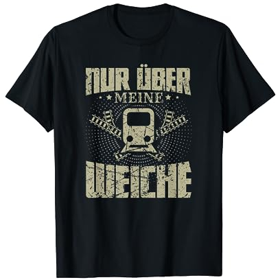 Nur über meine Weiche Lokführer Eisenbahn Lokomotive T-Shirt