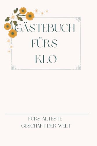 Gästebuch fürs Klo: Fürs älteste Geschäft der Welt