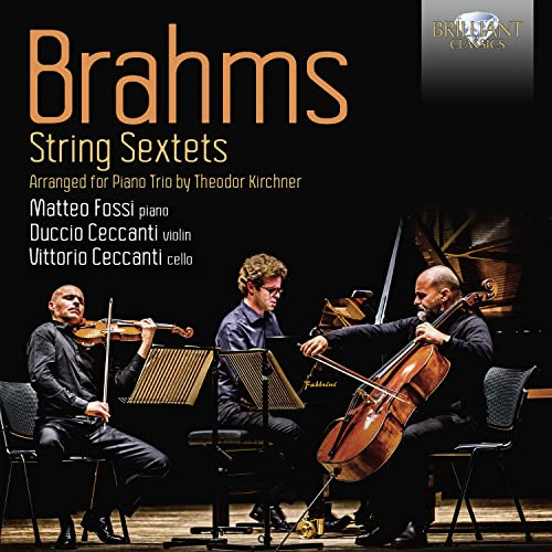 Brahms: String Sextets Arranged for Piano Trio by Theodor Kirchner