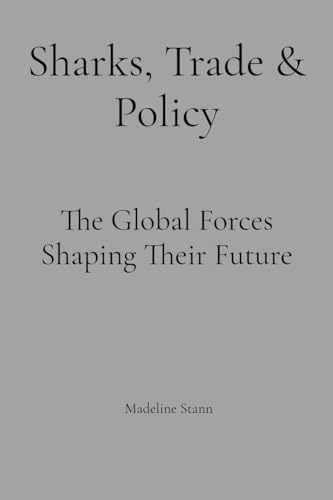 Sharks, Trade & Policy: The Global Forces Shaping Their Future