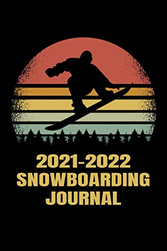 2021-2022 Snowboarding Journal: 6x9 - 120 pages - Goals and Notes, Snowboard Season Planner, Calendar Adventure Tracker, Trick Progression Checklist, ... Stats, Shopping To Do List, Resort Records