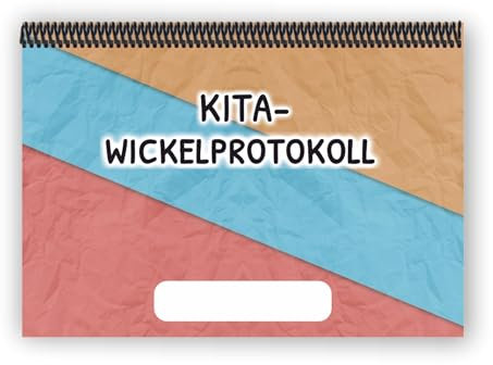 Kita-Wickelprotokoll: Dokumentation und Nachweis für jedes Kind